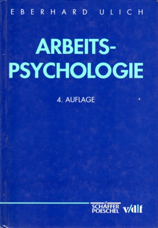 Arbeitspsychologie. - Ulich, Eberhard, Prof. Dr. Dr. h.c.