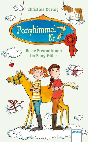 Beste Freundinnen im Pony-Glück: Ponyhimmel Nr. 7 - Koenig, Christina