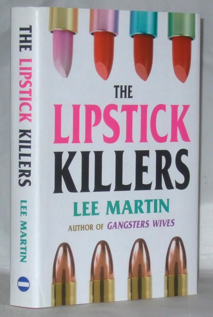 The Lipstick Killers by Lee Martin Near Fine Hardcover (2009) 1st