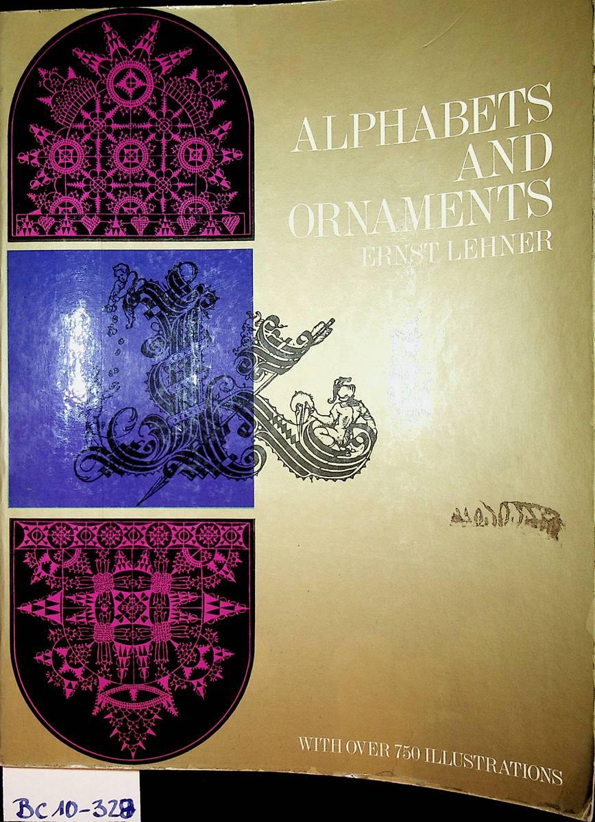 Alphabets & ornaments by Ernst Lehner GREAT SOURCE ON PRINTING HISTORY