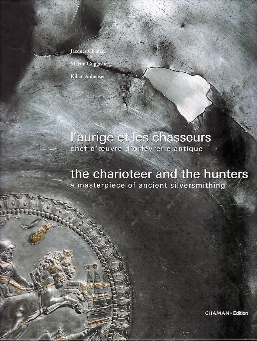 L'aurige et les Chasseurs. The Charioteer and the Hunters. - Chamay Jacques. Guggisberg Martin. Anheuser Kilian