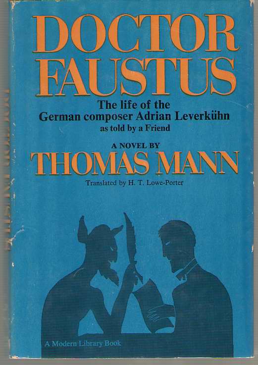 Doctor Faustus The Life of German Composer Adrian Leverkuhn As Told by a Friend Mann, Thomas [Very Good] [Hardcover]