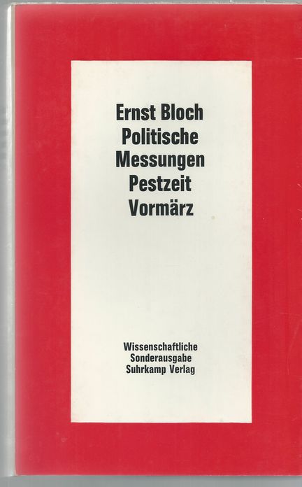 Politische Messungen, Pestzeit, Vormärz, Wissenschaftliche Sonderausgabe, - Bloch, Ernst