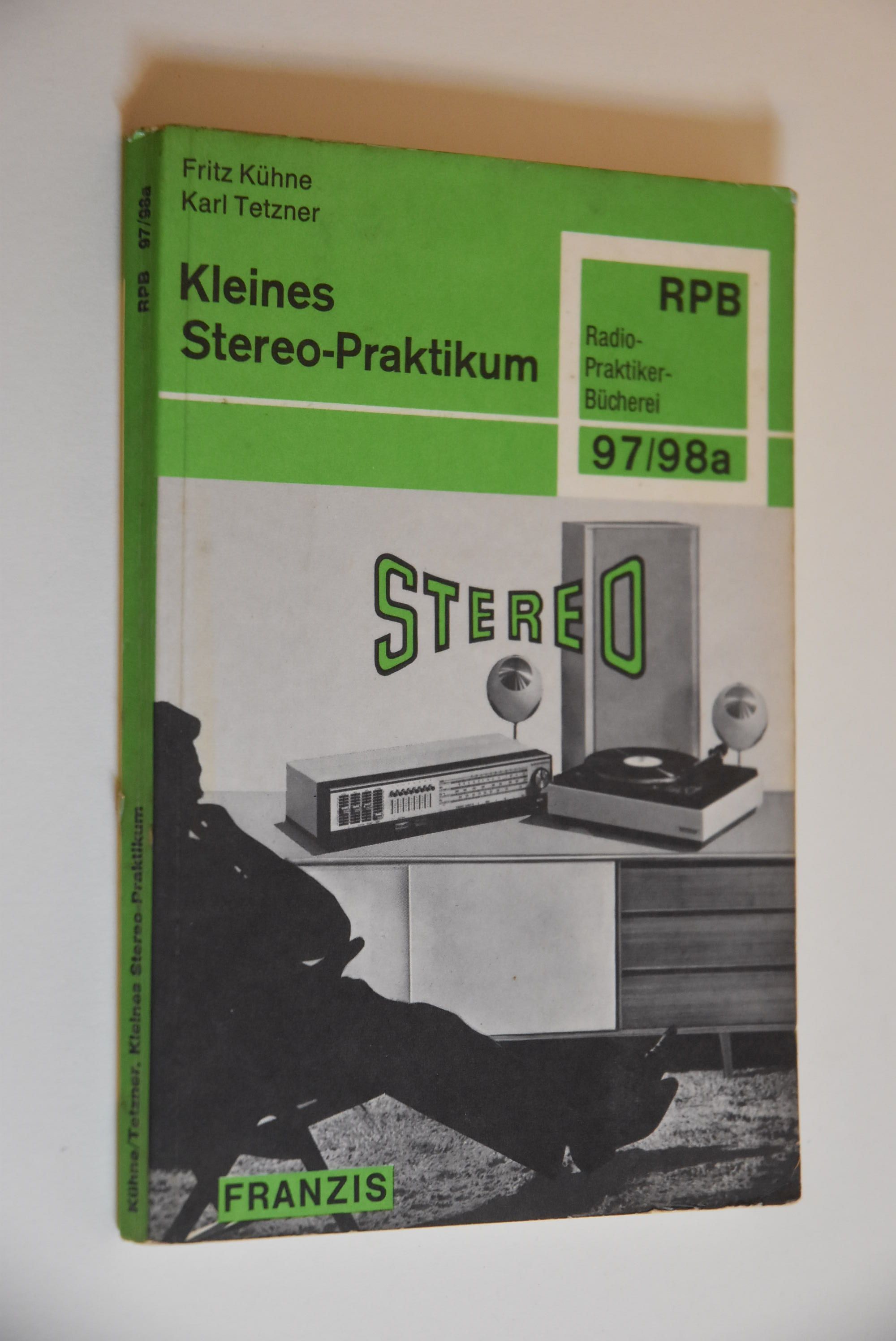 Kleines Stereo-Praktikum: Mit 7 Tab. Fritz Kühne u. Karl Tetzner / Radio-Praktiker-Bücherei; Nr. 97/98/98a. - Kühne, Fritz (Verfasser) und Karl (Verfasser) Tetzner