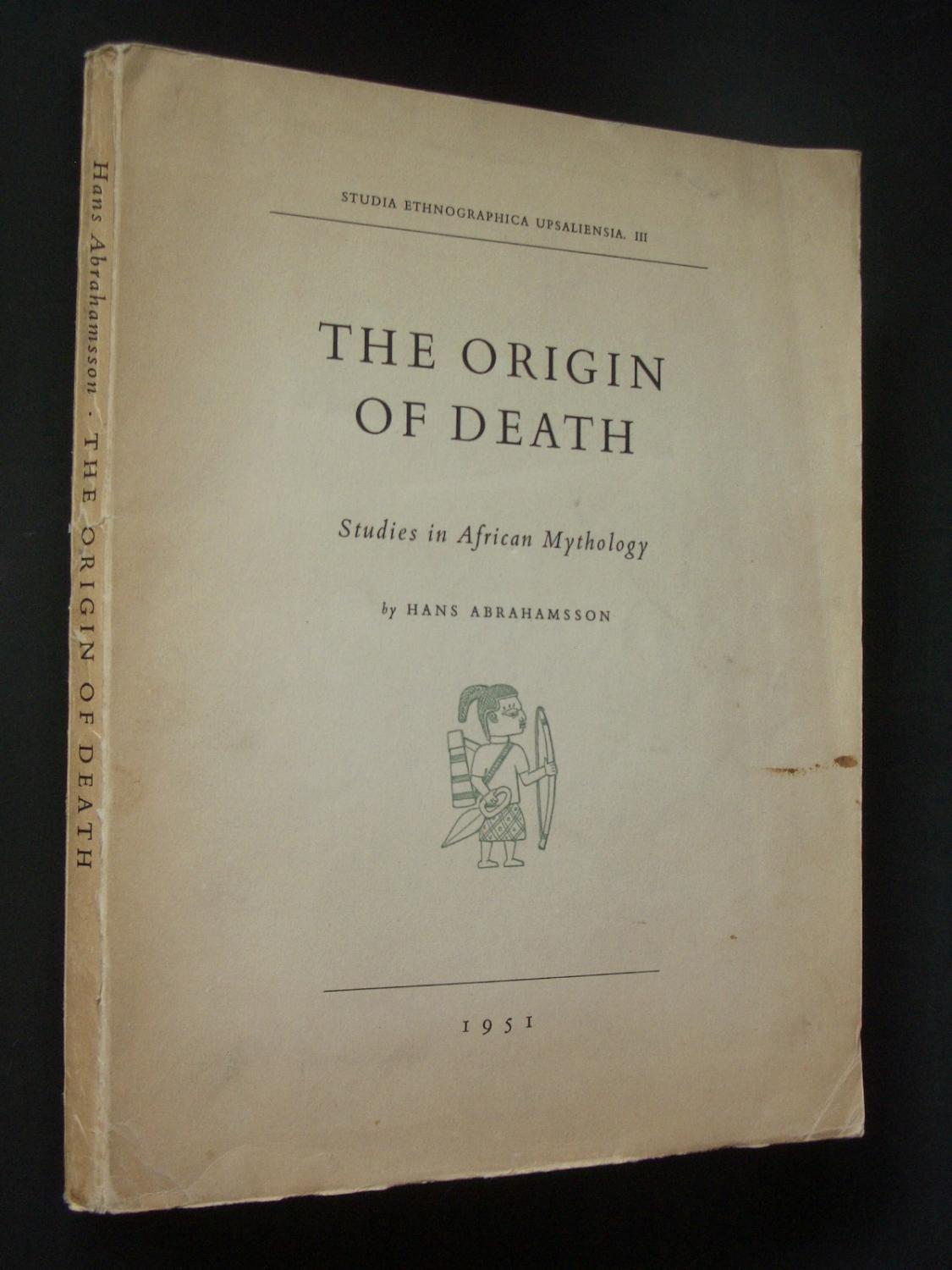 The Origin of Death: Studies in African Mythology par Abrahamsson, Hans ...
