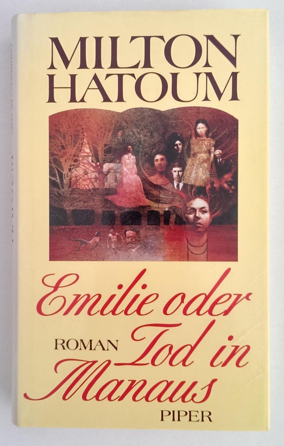 Emilie oder Tod in Manaus. Roman. - Hatoum, Milton