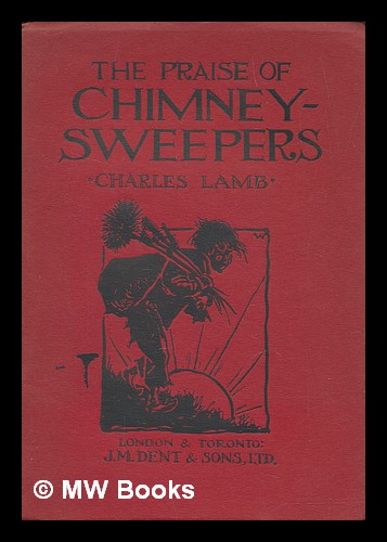 The praise of chimney-sweepers / by Charles Lamb ; ill. by Roberta F. C. Waudby Lamb, Charles (1775-1834) [ ] [Softcover]