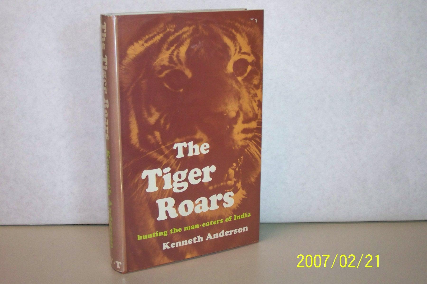 The Tiger Roars De Kenneth Anderson Near Fine Hardcover 1967 1st Edition Mclinhavenbooks Ioba