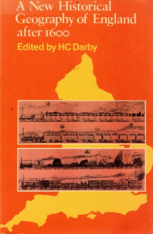 A new historical geography of England after 1600 - Darby, H.C. (editor)