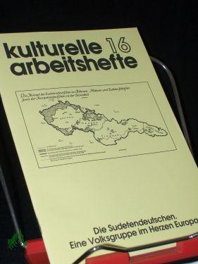 Die Sudetendeutschen : eine Volksgruppe im Herzen Europas / [Verf.: Ortfried Kotzian. Hrsg.: Bund d. Vertriebenen] - Kotzian, Ortfried (Verfasser)