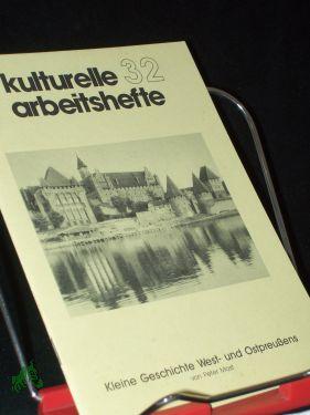 Kleine Geschichte West- und Ostpreußens / von Peter Mast. [Hrsg.: Bund der Vertriebenen - Vereinigte Landsmannschaften und Landesverbände] - Mast, Peter (Verfasser)