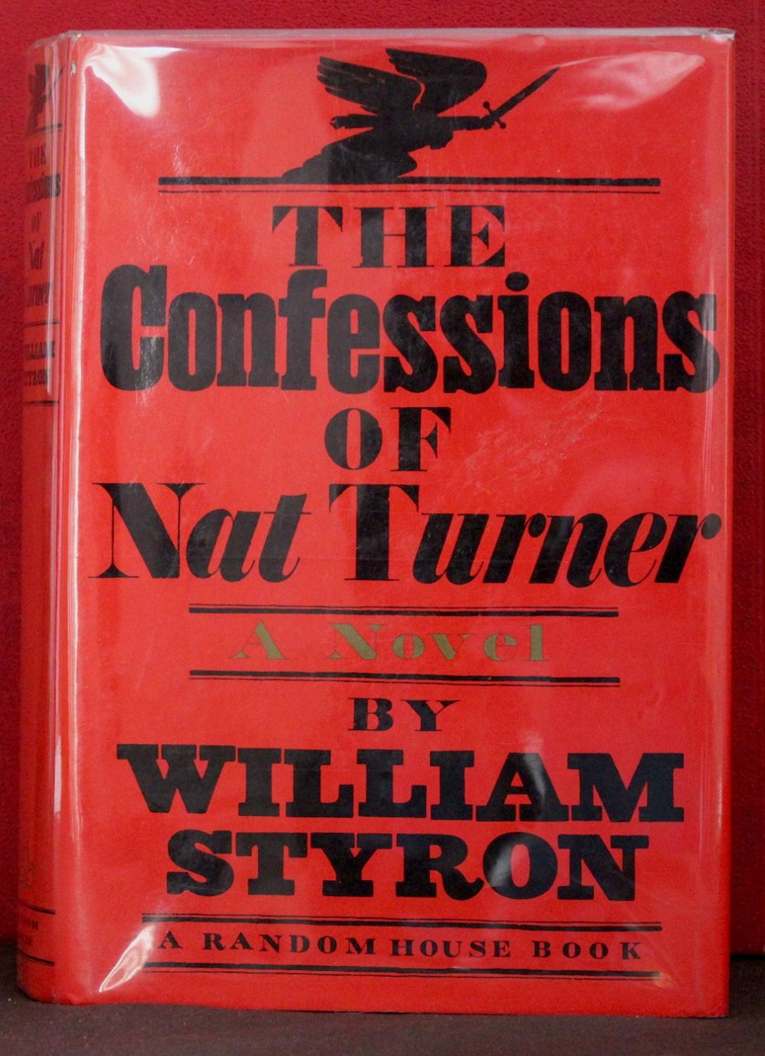 The Confessions of Nat Turner by William Styron The Confessions of Nat Turner by William Styron