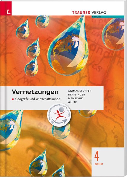 Vernetzungen - Geografie & Wirtschaft - Atzmanstorfer, Peter, Manfred Derflinger Gottfried Menschik u. a.
