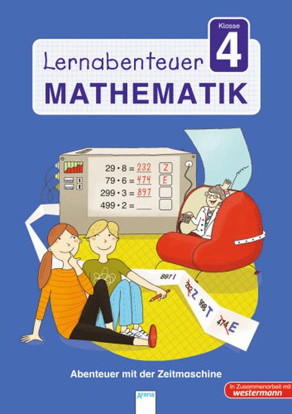 Lernabenteuer - Mathematik 4. Klasse: Abenteuer mit der Zeitmaschine - Helen, Seeberg, und Greune, Mascha
