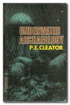 Underwater Archaeology - Cleator, P. E.