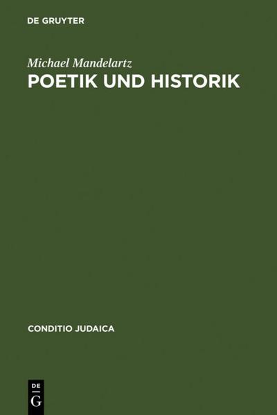 Poetik und Historik : Christliche und jüdische Geschichtstheologie in den historischen Romanen von Leo Perutz - Michael Mandelartz