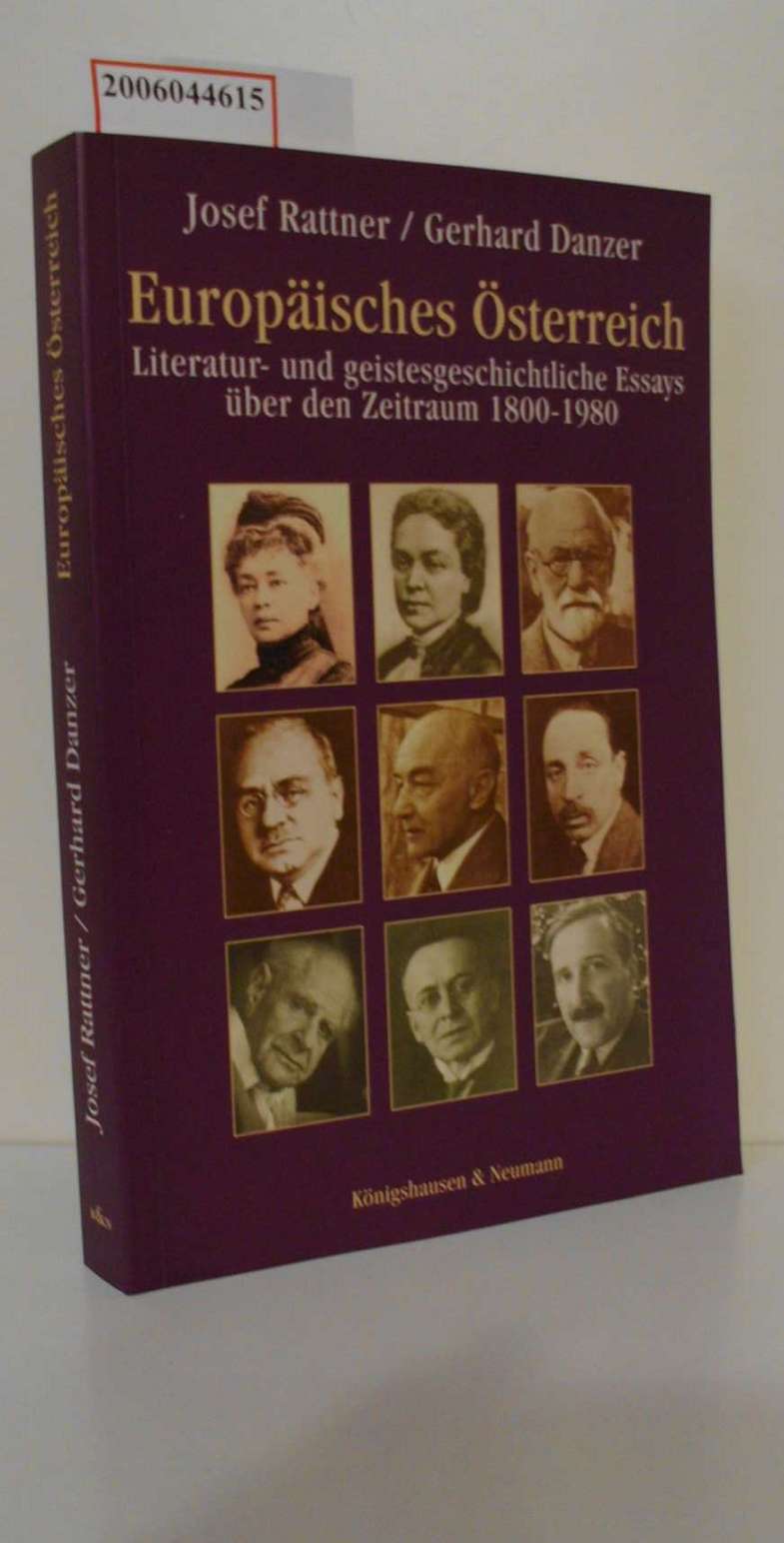 Europäisches Österreich : literatur- und geistesgeschichtliche Essays über den Zeitraum 1800 - 1980 / Josef Rattner/Gerhard Danzer - Rattner, Josef und Gerhard Danzer
