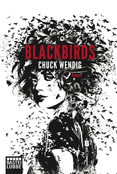 Blackbirds (Fantasy. Bastei Lübbe Taschenbücher) - Chuck, Wendig, und Franken, Axel