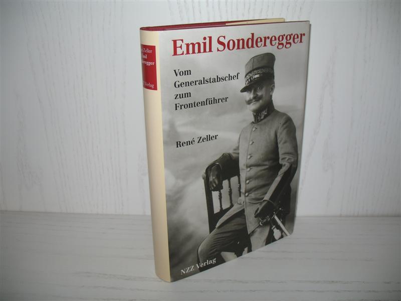 Emil Sonderegger: Vom Generalstabschef zum Frontenführer. - Zeller, Rene