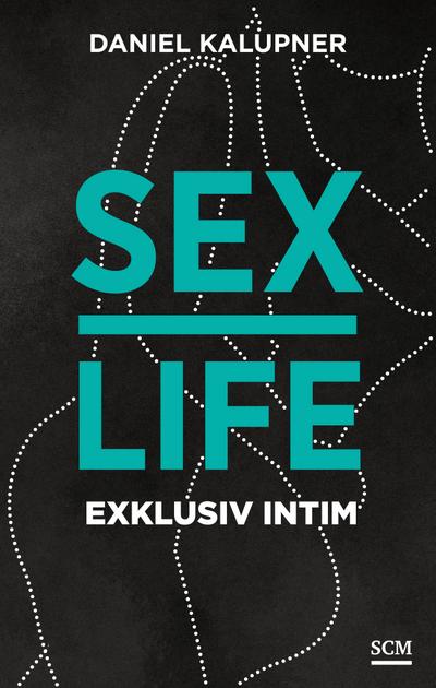 Sexlife : Exklusiv intim - Daniel Kalupner