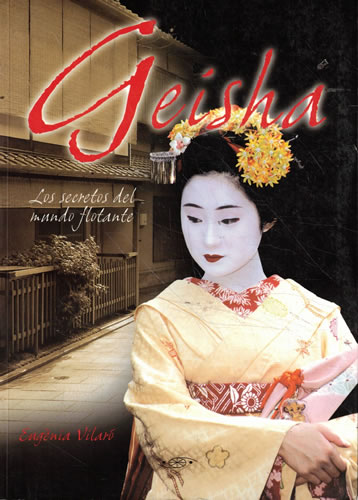 Geisha. Los secretos del mundo flotante - Vilaró, Eugènia