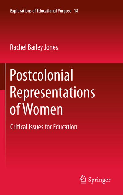 Postcolonial Representations of Women : Critical Issues for Education - Rachel Bailey Jones