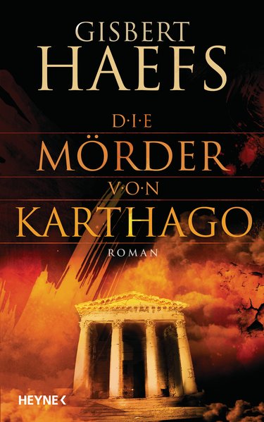Die Mörder von Karthago. Roman - Haefs, Gisbert