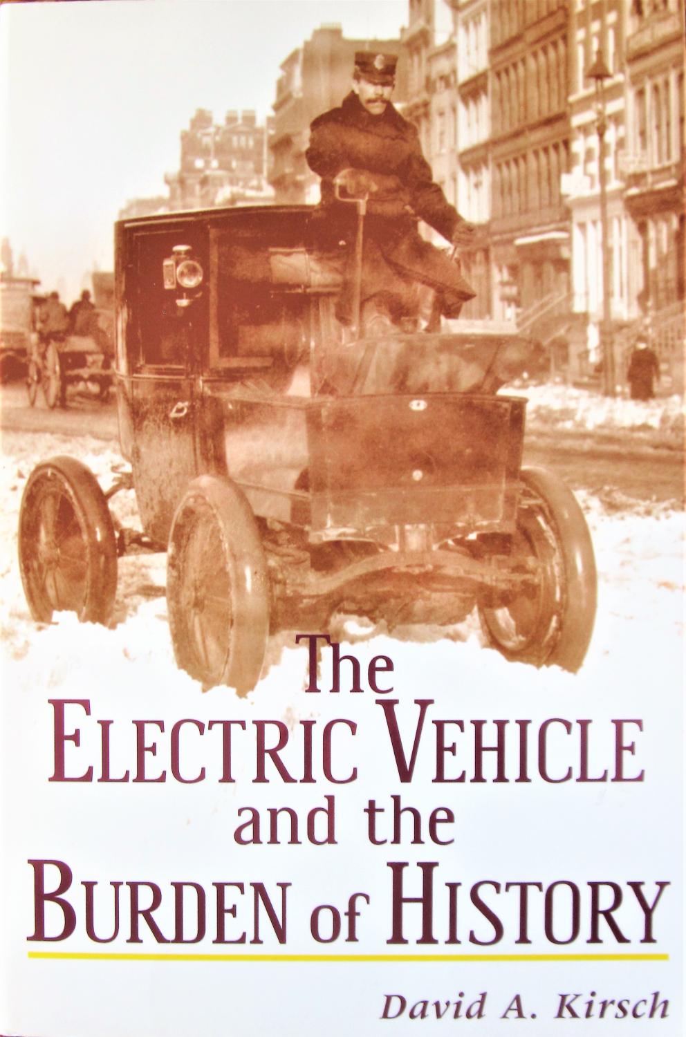 The Electric Vehicle and the Burden of History by Kirsch, David A