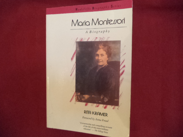 Maria Montessori. A Biography. - Kramer, Rita.