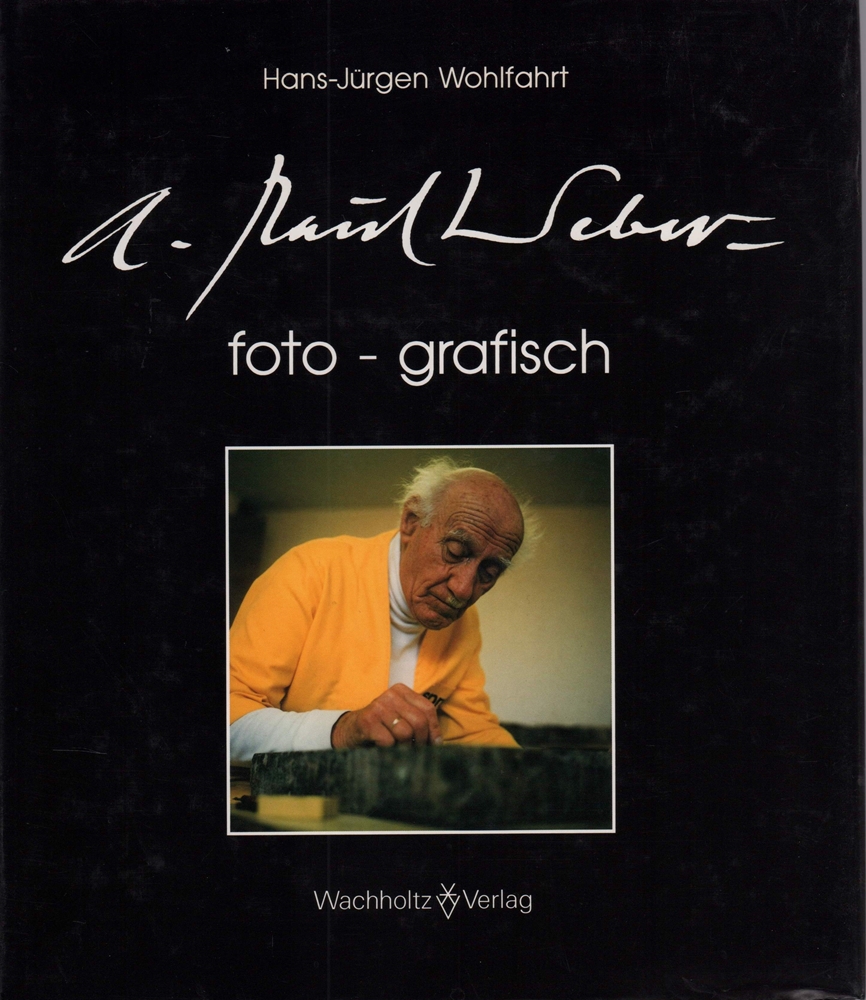 A. Paul Weber foto - grafisch. - Wohlfahrt, Hans-Jürgen.