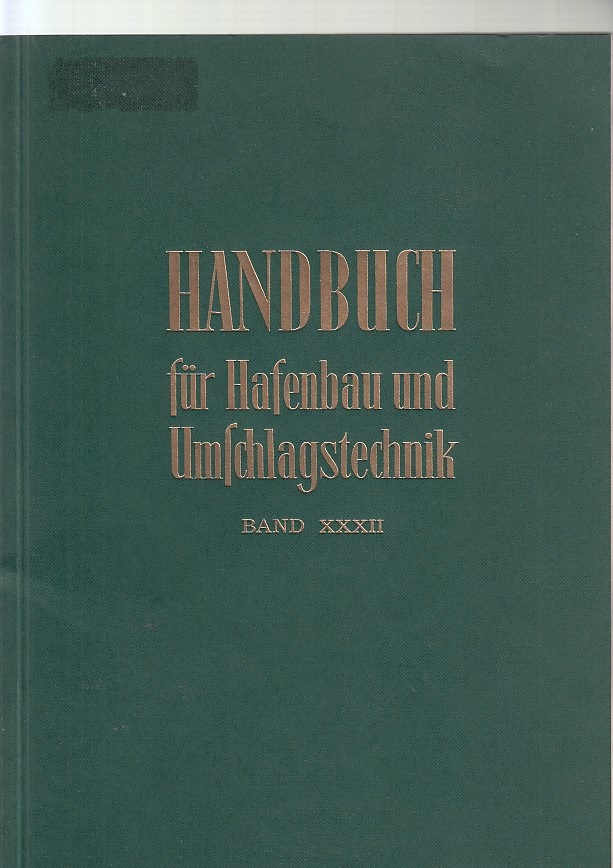 Handbuch für Hafenbau und Umschlagstechnik, Bd. 32 Handbuch für Hafenbau und Umschlagstechnik ; 32 - Hafenbautechnische Gesellschaft und 