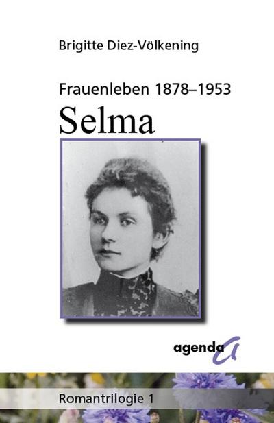 Frauenleben 1878-1953. Selma - Brigitte Diez-Völkening