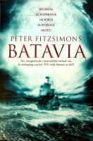 Batavia Bedrog-Schipbreuk-Moord-Slavernij-Moed - Fitzsimons, P