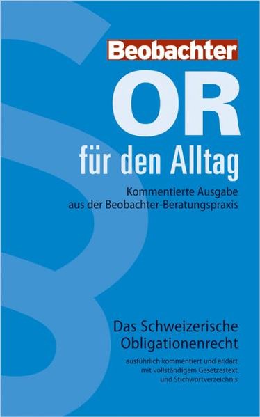 OR für den Alltag: Kommentierte Ausgabe aus der Beobachter-Beratungspraxis - Bräunlich Keller,, Irmtraud, Urs Christen, und Philippe Ruedin,