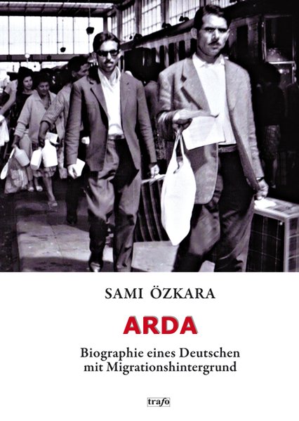 ARDA: Biographie eines Deutschen mit Migrationshintergrund - Özkara,, Sami