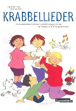 Krabbellieder : mit kinderleichten Spielideen und Mitmachgeschichten für Krabbel- und Kindergartenkinder. [Musik:] Reinhard Horn. [Text:] Ingrid Biermann - Horn, Reinhard (Komponist) und Ingrid (Verfasser) Biermann