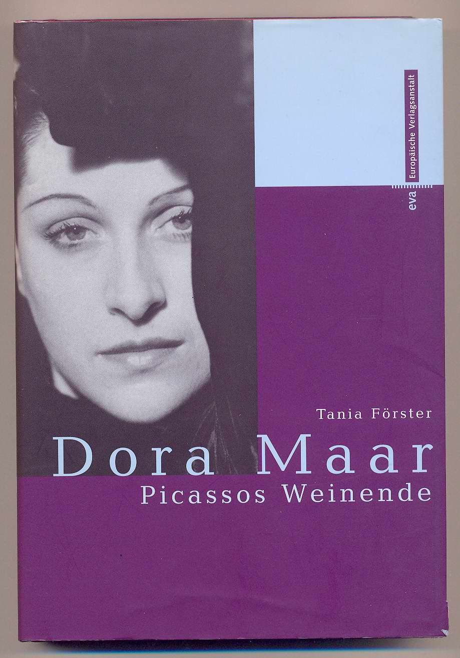 Dora Maar : Picassos Weinende - Forster, Tania