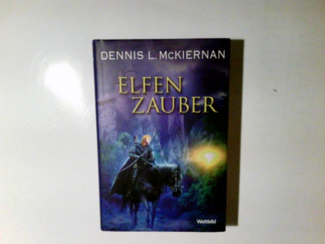 Elfenzauber : Roman. Dennis L. McKiernan. Aus dem Amerikan. von Christian Jentzsch / McKiernan, Dennis L.: Dennis L. McKiernans Mithgar-Romane ; [4] - McKiernan, Dennis L. (Verfasser)