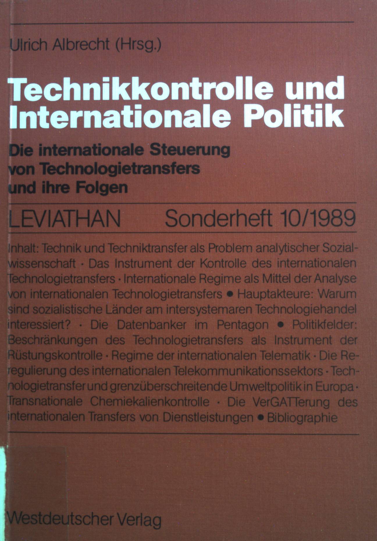 Technikkontrolle und internationale Politik : die internationale Steuerung von Technologietransfers und ihre Folgen. Leviathan / Sonderheft ; 10 - Albrecht, Ulrich