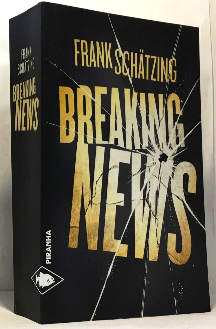 Breaking news - Frank Schätzing