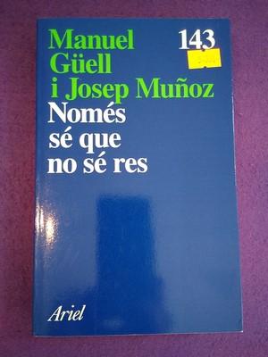 Només sé que no sé res - Manuel Güell / Josep Muñoz