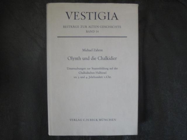 Olynth Und Die Chalkidier. Untersuchungen Zur Staatenbildung Auf Der Chalkidischen Halbinsel Im 5.und 4. Jahrhundert v.Chr. - Zahrnt Michael