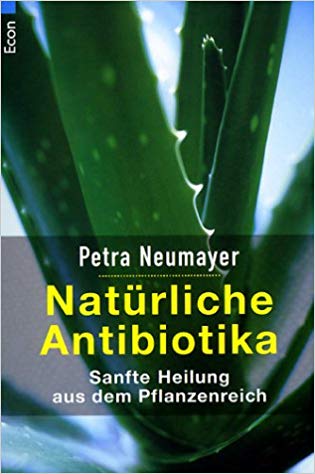 Natürliche Antibiotika - Petra Neumayer