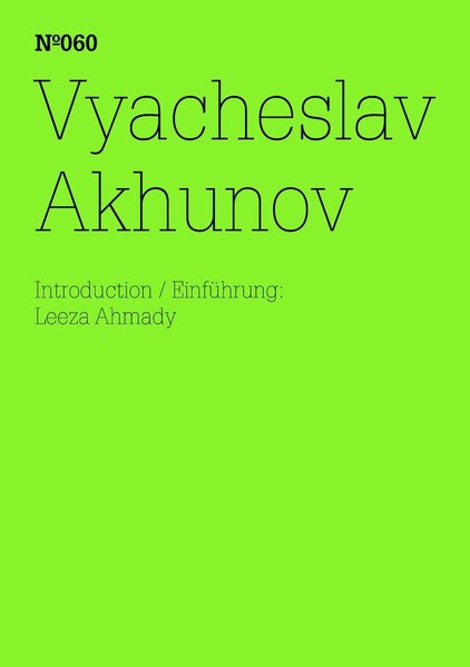 Vyacheslav Akhunov (Documenta 13: 100 Notizen - 100 Gedanken, Band 60) - Vyacheslav, Akhunov und Ahmady Einführung von Leeza