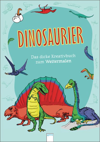 Dinosaurier: Das dicke Kreativbuch zum Weitermalen - Ryan,, Nellie, Nellie Ryan, und Annett Stütze,