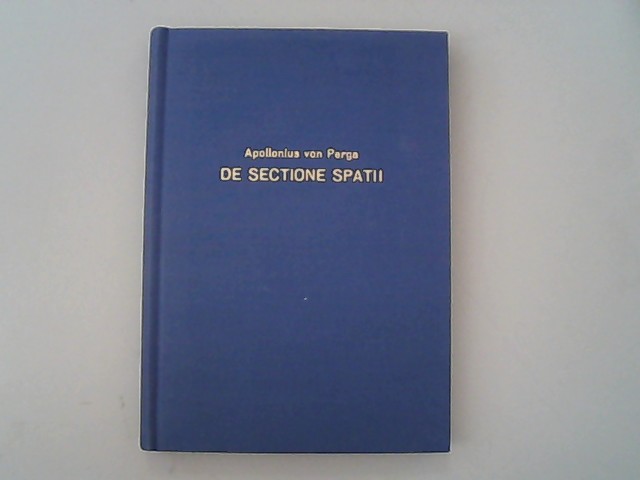 Die Bücher des Apollonius von Perga de sectione spatii. - Apollonius, Pergaeus und Wilhelm Adolf Diesterweg,