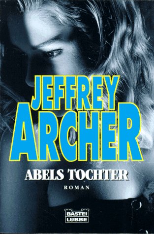 Abels Tochter - Archer, Jeffrey