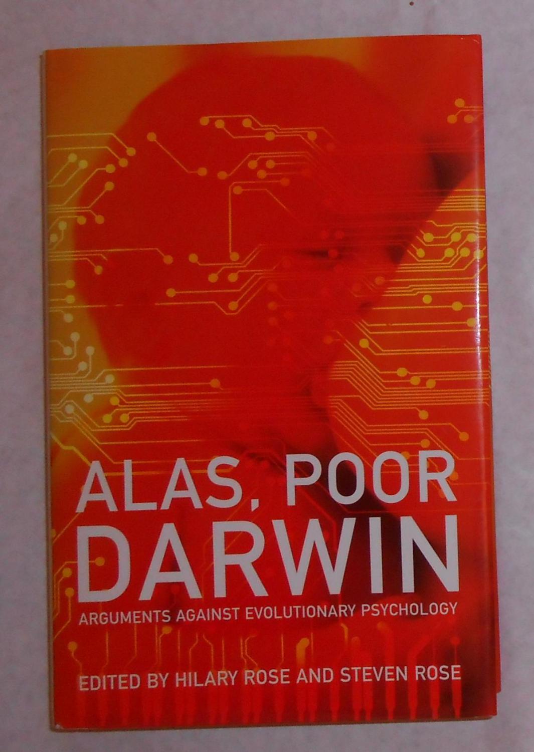Hilary　Psychology　1st　Signed　(SIGNED　COPY)　Author(s)　by　Steven　ROSE,　and　Rose:　(2000)　HARDCOVER　Evolutionary　by　David　Bunnett　Books　Alas　Darwin　Against　Poor　Arguments　Edition.,