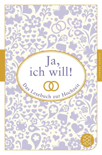 Ja, ich will!: Das Lesebuch zur Hochzeit (Fischer Klassik) - Neundorfer Dr., German