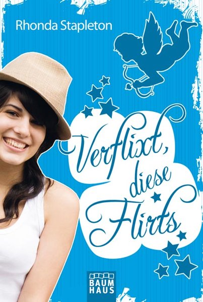 Verflixt, diese Flirts: Band 2 (Baumhaus Verlag) - Ellsworth, Johanna und Rhonda Stapleton